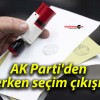 AK Parti’den erken seçim çıkışı!