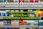 Sigara alışverişinde kritik uyarı: Sözleşmeniz feshedilebilir!