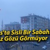 Sivas’ta Sisli Bir Sabah! Göz Gözü Görmüyor