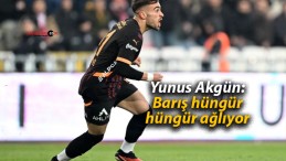 Yunus Akgün: Barış hüngür hüngür ağlıyor