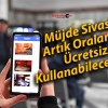 Müjde Sivas! Artık Oralarda Ücretsiz Kullanabileceksiniz