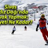 Sivas Yıldız Dağı’nda Kayak Yapmak: Maliyeti Ne Kadar?