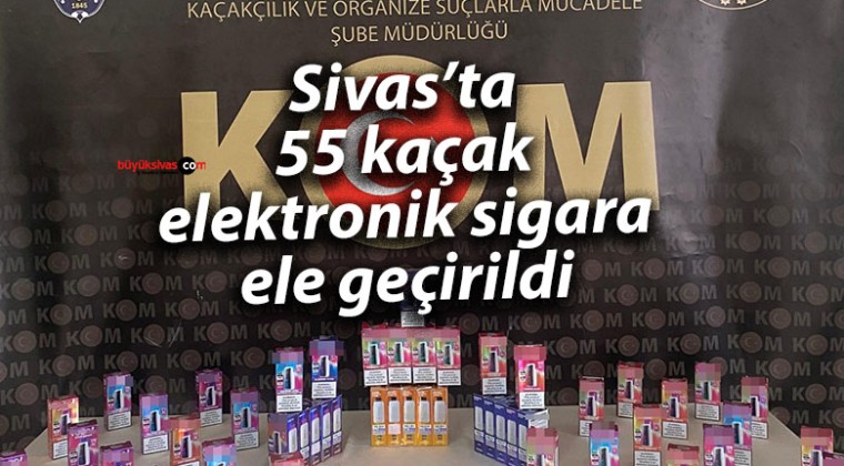 Sivas’ta 55 kaçak elektronik sigara ele geçirildi