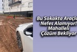 Bu Sokakta Araçlar Nefes Alamıyor! Mahalleli Çözüm Bekliyor