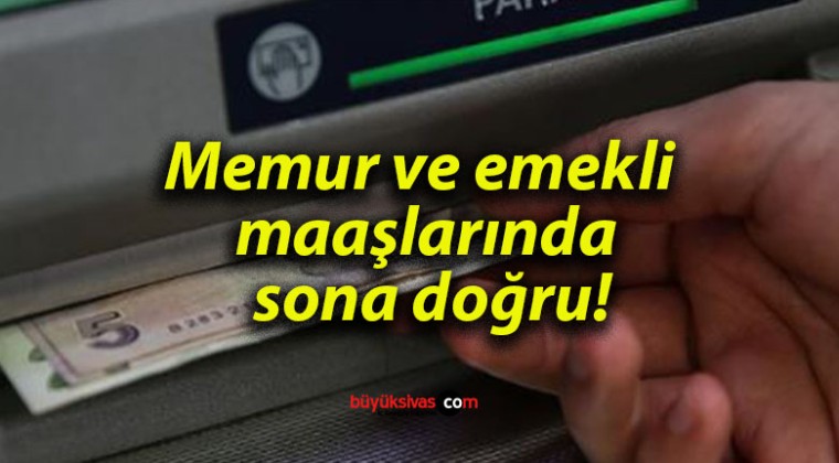 Memur ve emekli maaşlarında sona doğru!