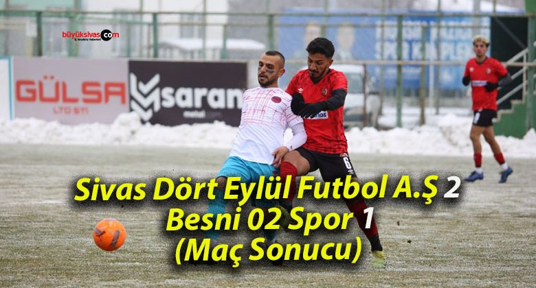 Sivas Dört Eylül Futbol A.Ş 2-1 Besni 02 Spor (Maç Sonucu)