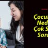 Çocuklar Neden Çok Soru Sorar?