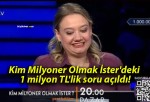 Kim Milyoner Olmak İster’deki 1 milyon TL’lik soru açıldı!