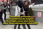 Cezaevine girmemek için sürekli hamile kalıyor! 78 yıl hapis cezası olan kadın rapor ibraz edemeyince tutuklandı