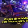 Kazada otomobilden yola fırlayan sürücü öldü