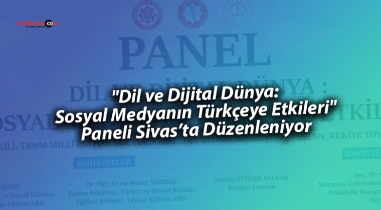 “Dil ve Dijital Dünya: Sosyal Medyanın Türkçeye Etkileri” Paneli Düzenleniyor