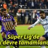 Süper Lig’de ilk devre tamamlandı!