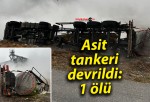 Asit tankeri devrildi: 1 ölü