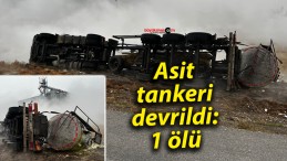 Asit tankeri devrildi: 1 ölü