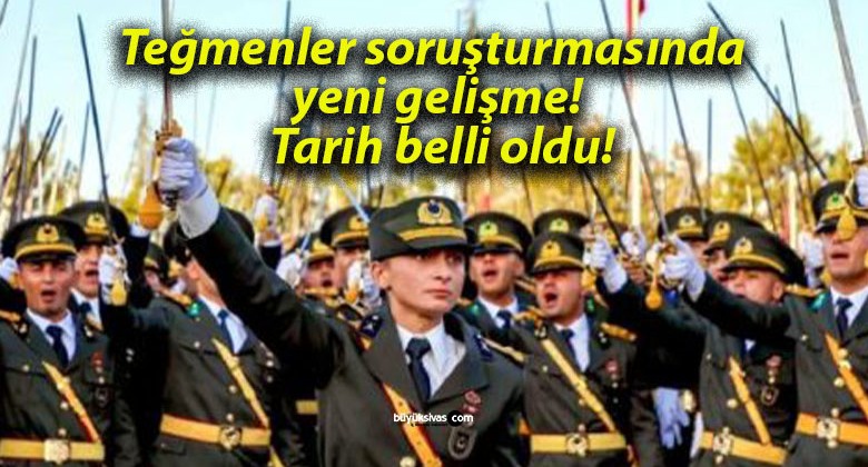 Teğmenler soruşturmasında yeni gelişme! Tarih belli oldu!