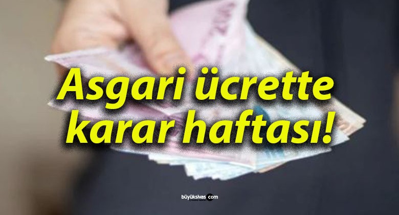 Asgari ücrette karar haftası!