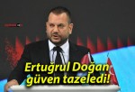 Ertuğrul Doğan güven tazeledi!