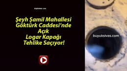 Şeyh Şamil Mahallesi Göktürk Caddesi’nde Açık Logar Kapağı Tehlike Saçıyor!