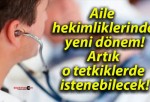 Aile hekimliklerinde yeni dönem! Artık o tetkiklerde istenebilecek!