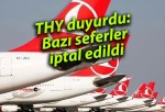 THY duyurdu: Bazı seferler iptal edildi