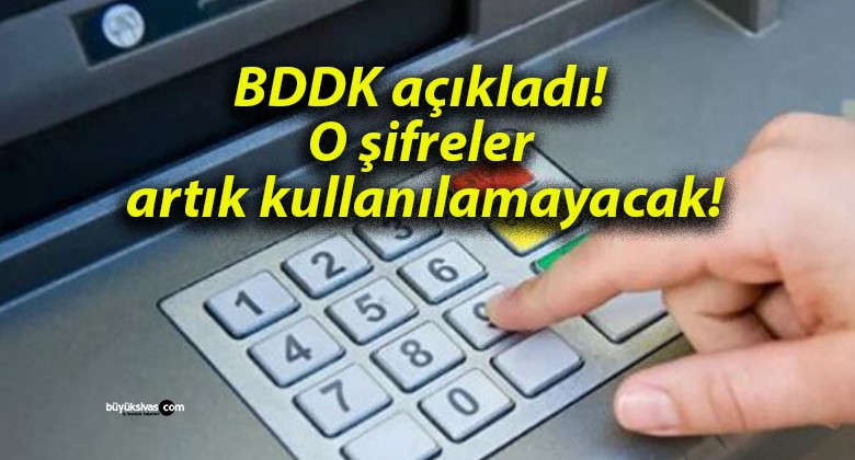 BDDK açıkladı! O şifreler artık kullanılamayacak!