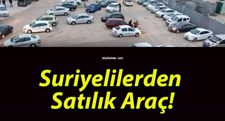 Suriyelilerden Satılık Araç!