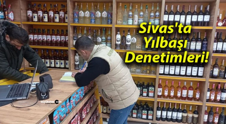 Sivas’ta Yılbaşı Denetimleri!