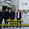 TMO-TOBB Lidaş Sivas’ta Lisanslı Depo Yatırımı Yapacak!