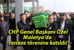 CHP Genel Başkanı Özel Malatya’da cenaze törenine katıldı!