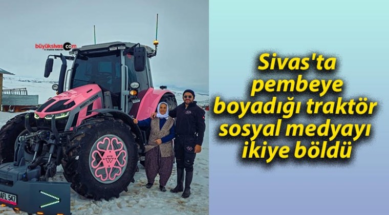 Sivas’ta pembeye boyadığı traktör sosyal medyayı ikiye böldü