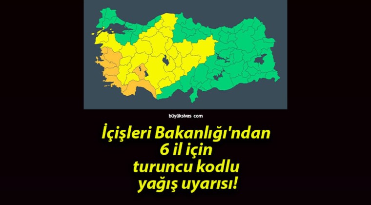 İçişleri Bakanlığı’ndan 6 il için turuncu kodlu yağış uyarısı!