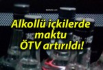 Alkollü içkilerde maktu ÖTV artırıldı!