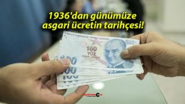 1936’dan günümüze asgari ücretin tarihçesi!