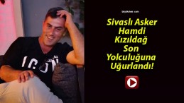 Sivaslı Asker Hamdi Kızıldağ Son Yolculuğuna Uğurlandı!