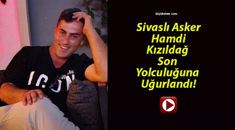 Sivaslı Asker Hamdi Kızıldağ Son Yolculuğuna Uğurlandı!