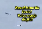 Kazakistan’da facia! Yolcu uçağı düştü!