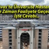 Sivas’ta Üniversite Hastanesi Ne Zaman Faaliyete Geçecek? İşte Cevabı..