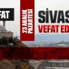 Sivas Aramızdan Ayrılanlar – Sivas’ta Ölenler – 23 Aralık 2024