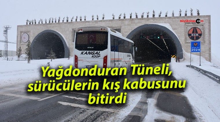 Yağdonduran Tüneli, sürücülerin kış kabusunu bitirdi