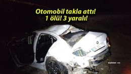 Otomobil takla attı! 1 ölü! 3 yaralı!