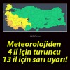 Meteorolojiden 4 il için turuncu 13 il için sarı uyarı!