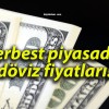 Serbest piyasada döviz fiyatları!