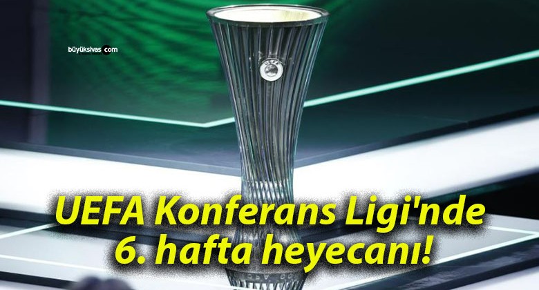 UEFA Konferans Ligi’nde 6. hafta heyecanı!