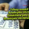 Yılbaşı emekli ikramiyesi 2025: Emeklilere yeni yıl ikramiyesi verilecek mi?