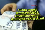 Yılbaşı emekli ikramiyesi 2025: Emeklilere yeni yıl ikramiyesi verilecek mi?