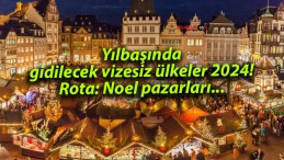 Yılbaşında gidilecek vizesiz ülkeler 2024! Rota: Noel pazarları…