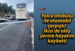 Yolcu otobüsü ile otomobil çarpıştı! İkisi de olay yerine hayatını kaybetti