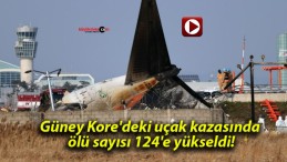 Güney Kore’deki uçak kazasında ölü sayısı 124’e yükseldi!