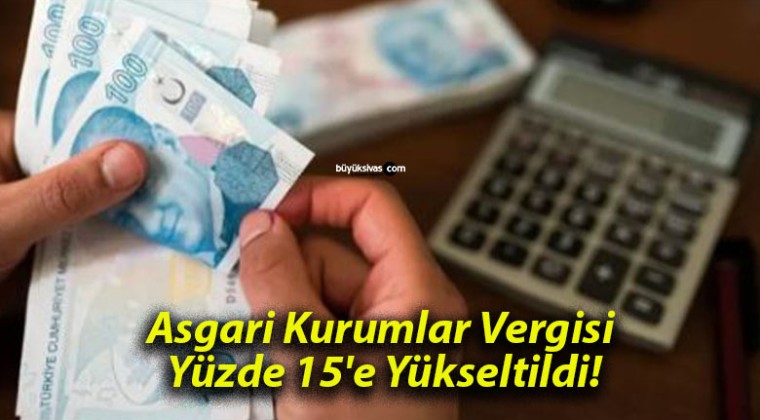 Asgari Kurumlar Vergisi Yüzde 15’e Yükseltildi!