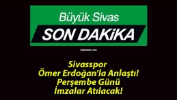 Sivasspor Ömer Erdoğan’la Anlaştı! Perşembe Günü İmzalar Atılacak!